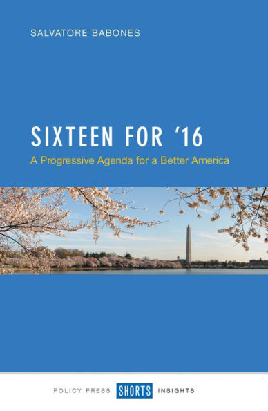 Sixteen for '16: A Progressive Agenda for a Better America?