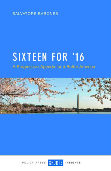 Sixteen for '16: a Progressive Agenda Better America