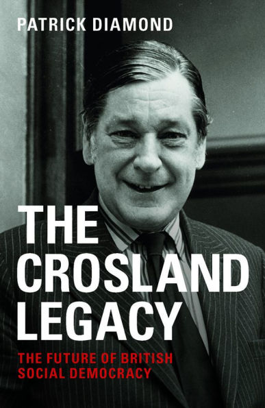 The Crosland legacy: Future of British Social Democracy