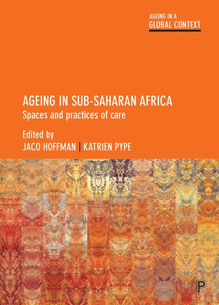 Ageing Sub-Saharan Africa: Spaces and Practices of Care