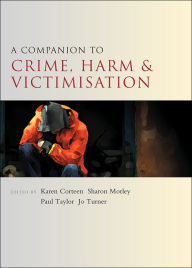 Title: A Companion to Crime, Harm and Victimisation, Author: Karen Corteen