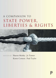 Title: A Companion to State Power, Liberties and Rights, Author: Sharon Morley