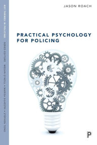 Title: Practical Psychology for Policing, Author: Jason Roach