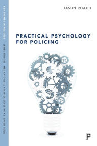 Title: Practical Psychology for Policing, Author: Jason Roach