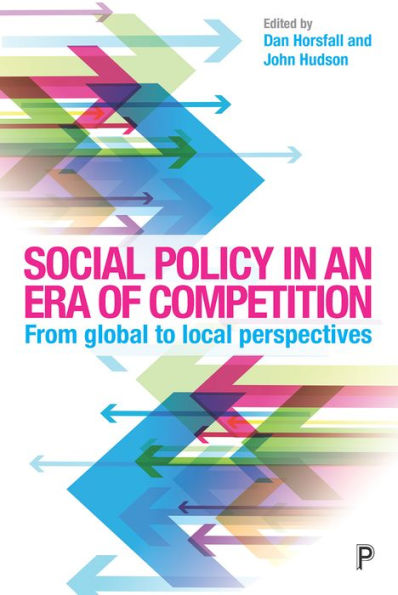 Social Policy an Era of Competition: From Global to Local Perspectives