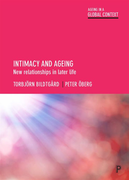 Intimacy and Ageing: New Relationships Later Life