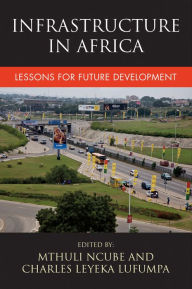 Title: Infrastructure in Africa: Lessons for Future Development, Author: Oliver Chinganya