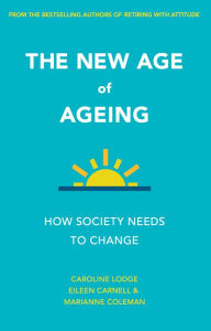 Title: The New Age of Ageing: How Society Needs to Change, Author: Caroline Lodge