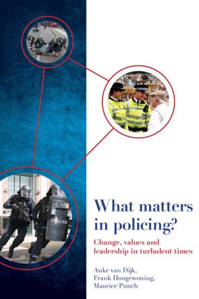 What Matters Policing?: Change, Values and Leadership Turbulent Times