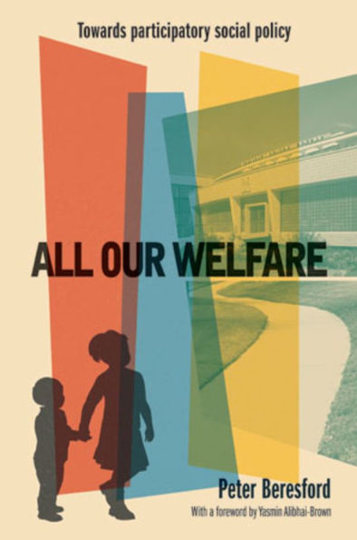 All Our Welfare: Towards Participatory Social Policy