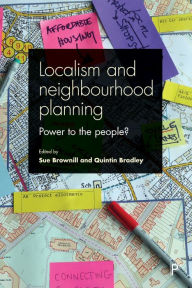 Title: Localism and Neighbourhood Planning: Power to the People?, Author: Sue Brownill