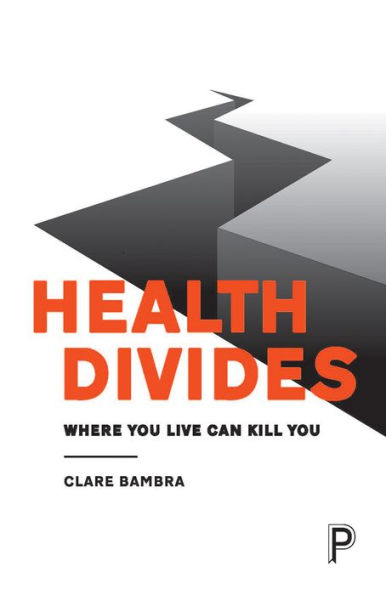 Health Divides: Where You Live Can Kill