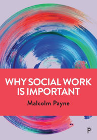 Title: Why Social Work is Important: Identity, Role and Practice, Author: Malcolm Payne