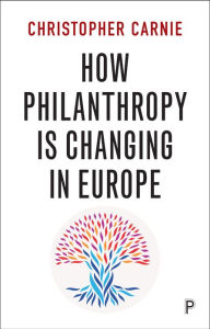 Title: How Philanthropy Is Changing in Europe, Author: Christopher Carnie