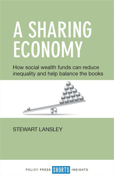 A Sharing Economy: How Social Wealth Funds Can Reduce Inequality and Help Balance the Books