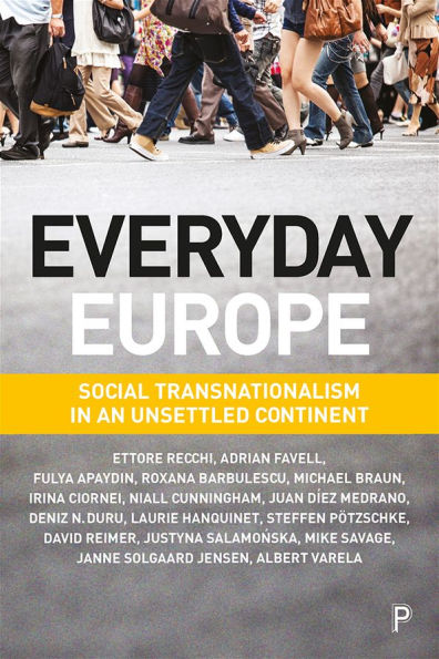 Everyday Europe: Social Transnationalism an Unsettled Continent