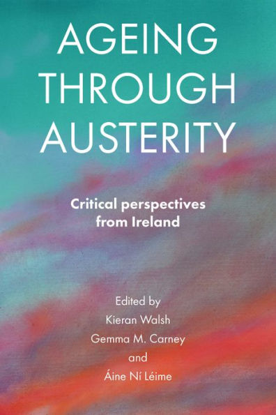 Ageing through Austerity: Critical Perspectives from Ireland