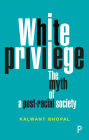 White Privilege: The Myth of a Post-Racial Society