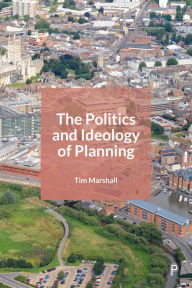 Title: The Politics and Ideology of Planning, Author: Tim Marshall