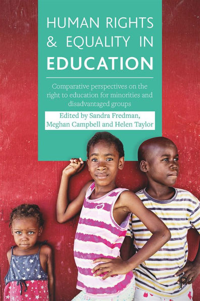 Human Rights and Equality Education: Comparative Perspectives on the Right to Education for Minorities Disadvantaged Groups