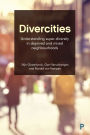 Divercities: Understanding Super-Diversity in Deprived and Mixed Neighbourhoods