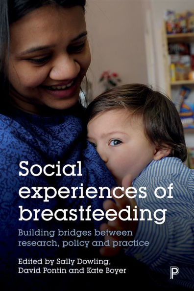 Social Experiences of Breastfeeding: Building Bridges between Research, Policy and Practice