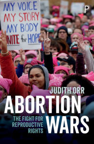 Title: Abortion Wars: The Fight for Reproductive Rights, Author: Judith Orr