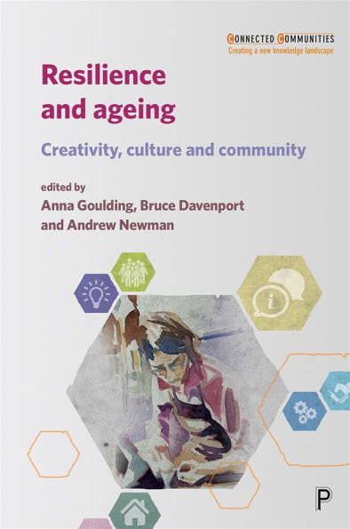 Resilience and Ageing: Creativity, Culture Community