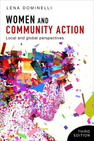 Title: Women and Community Action: Local and Global Perspectives, Author: Lena Dominelli