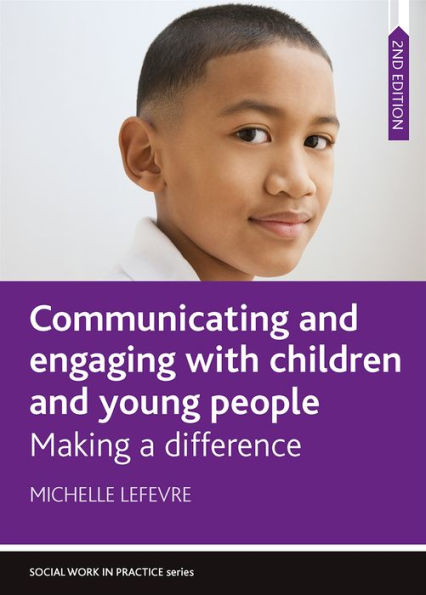 Communicating and Engaging with Children Young People: Making a Difference