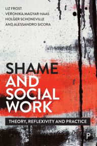Pdf book downloader free download Shame and Social Work: Theory, Reflexivity and Practice (English literature) ePub