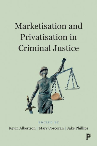 Marketisation and Privatisation Criminal Justice