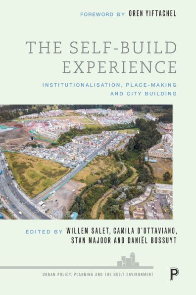 The Self-Build Experience: Institutionalisation, Place-Making and City Building