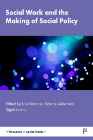 Title: Social Work and the Making of Social Policy, Author: Ute Klammer
