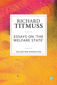 Title: Essays on the Welfare State, Author: Richard M Titmuss