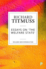 Title: Essays on the Welfare State, Author: Richard Titmuss