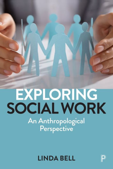 Exploring Social Work: An Anthropological Perspective