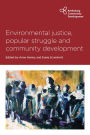 Environmental Justice, Popular Struggle and Community Development