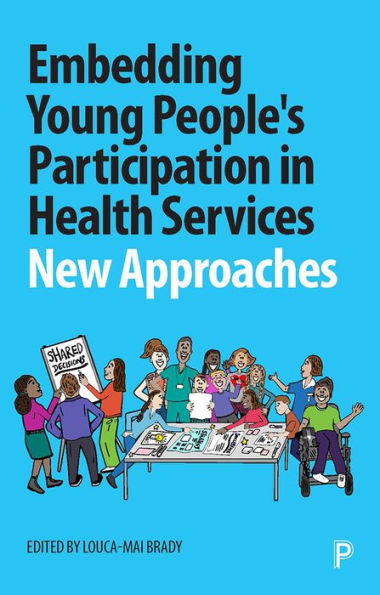 Embedding Young People's Participation Health Services: New Approaches