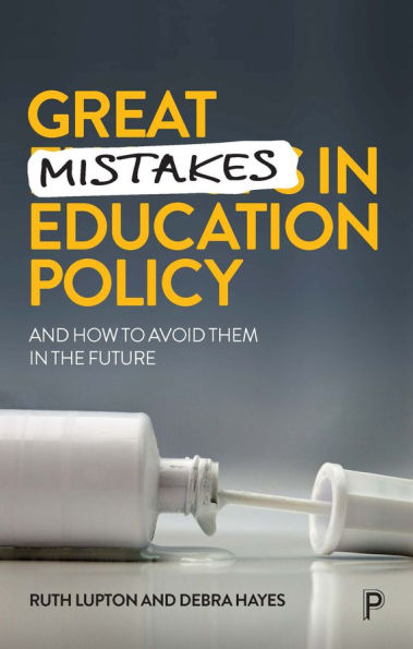 Great Mistakes Education Policy: And How to Avoid Them the Future