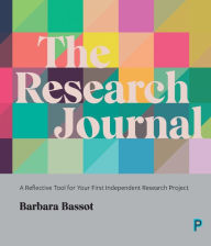 Title: The Research Journal: A Reflective Tool for Your First Independent Research Project, Author: Barbara Bassot