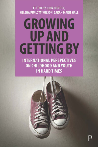 Growing Up and Getting By: International Perspectives on Childhood Youth Hard Times