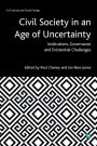 Civil Society in an Age of Uncertainty: Institutions, Governance and Existential Challenges