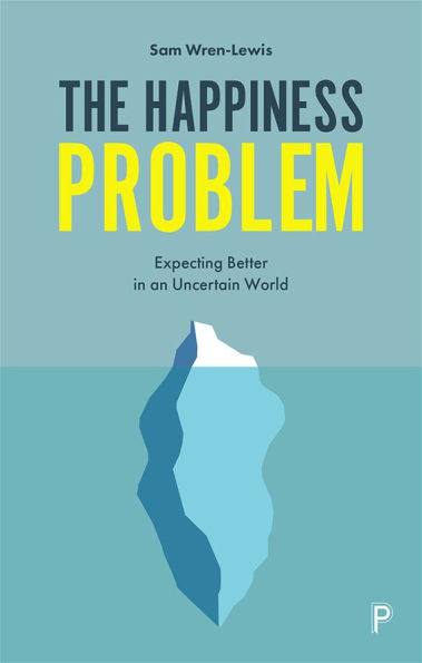 The Happiness Problem: Expecting Better an Uncertain World