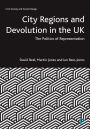 City Regions and Devolution in the UK: The Politics of Representation