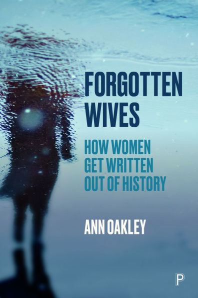 Forgotten Wives: How Women Get Written Out of History