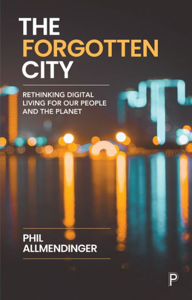 the Forgotten City: Rethinking Digital Living for Our People and Planet