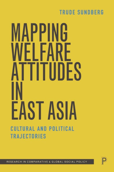 Mapping Welfare Attitudes East Asia: Cultural and Political Trajectories