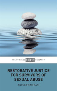 Title: Restorative Justice for Survivors of Sexual Abuse, Author: Angela Marinari