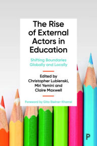 Title: The Rise of External Actors in Education: Shifting Boundaries Globally and Locally, Author: Christopher Lubienski